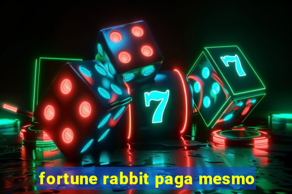 fortune rabbit paga mesmo